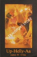 Up-Helly-Aa - A Century of Festival by IRVINE, James W.